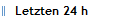 Letzten 24 h